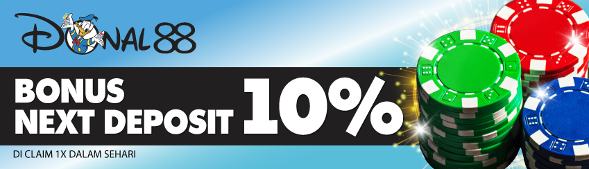 BONUS NEXT DEPOSIT  DI CLAIM 1X DALAM SEHARI 10%
