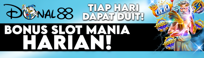 BONUS SLOT MANIA HARIAN TIAP HARI DAPAT DUIT !!